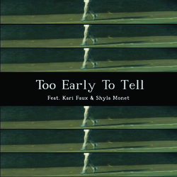 Too Early To Tell- Digital Download