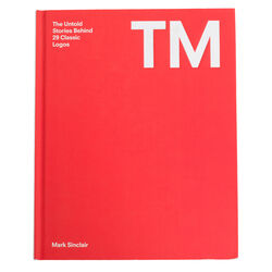 TM: The Untold Stories Behind 29 Classic Logos