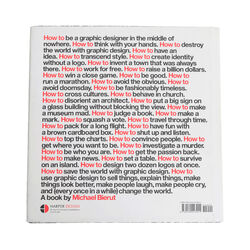 How to Use Graphic Design to Sell Things, Explain Things, Make Things Look Better, Make People Laugh, Make People Cry, and (Every Once in a While) Change the World