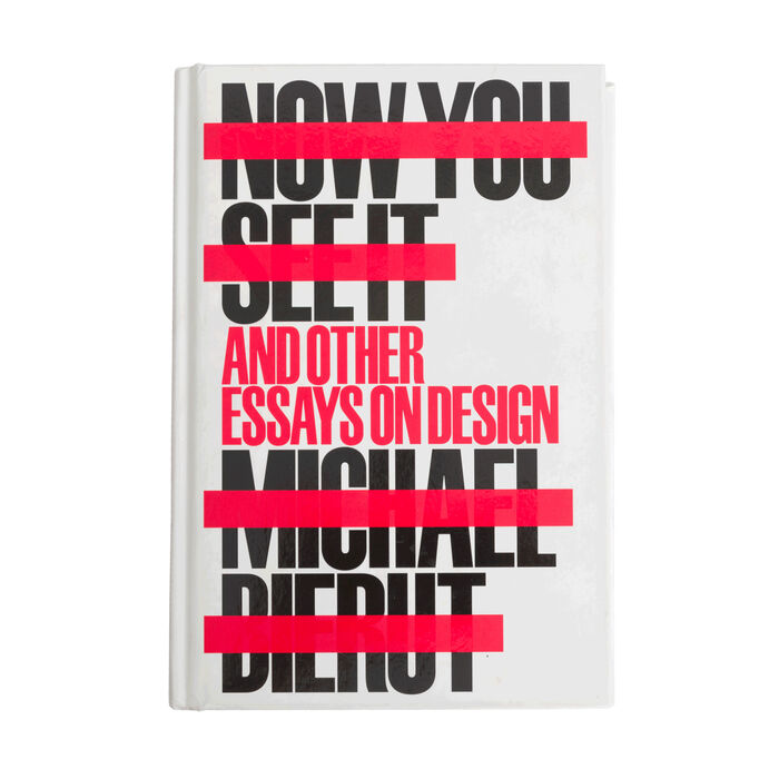 Now You See It and Other Essays on Design