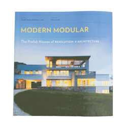 Modern Modular: The Prefab Houses of Resolution: 4 Architecture
