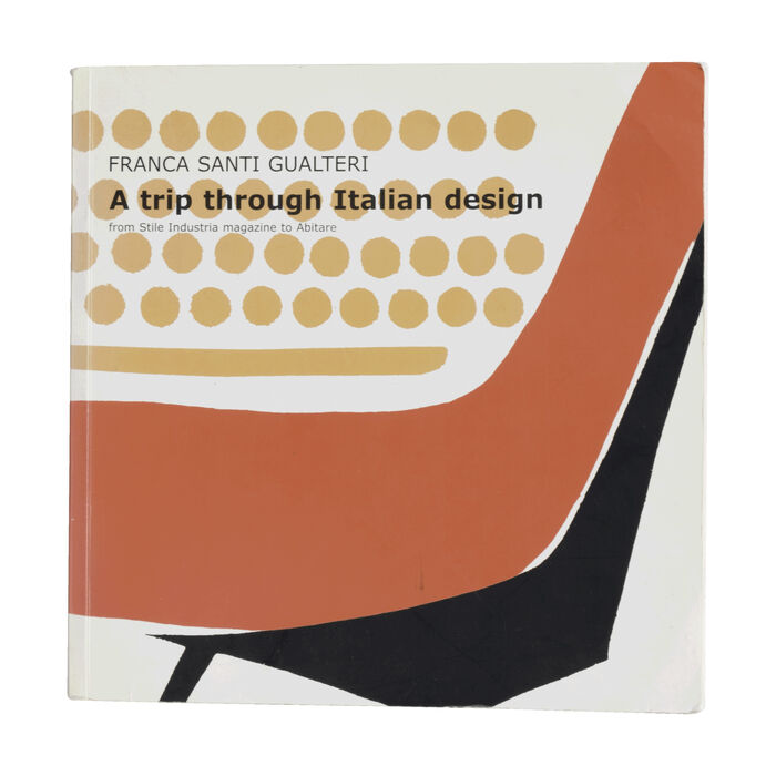 "A Trip through Italian Design" by Franca Santi Gualteri, from Stile Industria magazine to Abitare