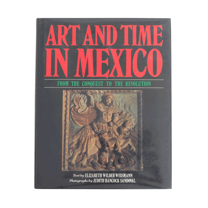 Art and Time in Mexico: From the Conquest to the Revolution