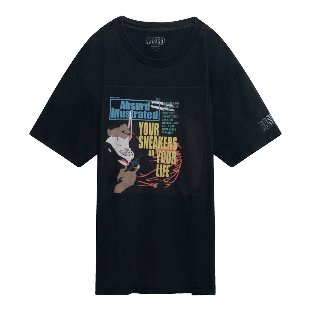Absurd Sneakers Or Your Life Tee